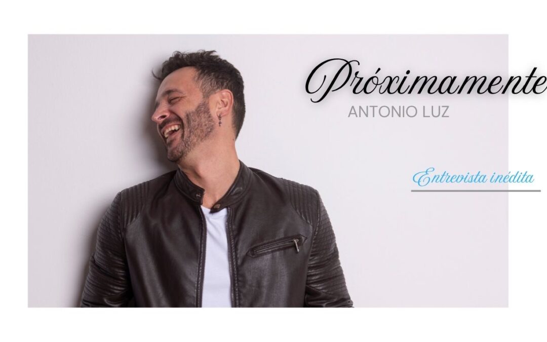 Antonio Luz (entrevista próximamente)